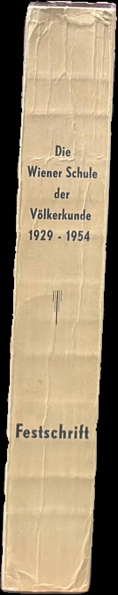 Die Wiener Schule der Völkerkunde = The Vienna School of Ethnology : Festschrift anlässlich des 25-jährigen Bestandes des Instituts für Völkerkunde der Universität Wien (1929-1954) live spine