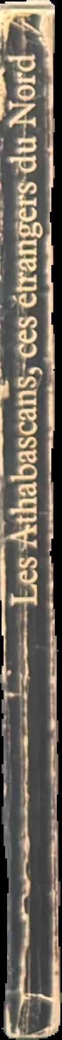 Les Athabascans, ces étrangers du Nord : une exposition itinérante formée des collections du Musée national de l'Homme (Canada) et du Royal Scottish Museum live spine