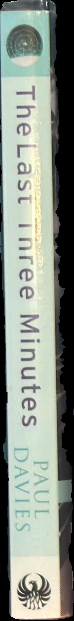 The last three minutes : conjectures about the ultimate fate of the universe live spine