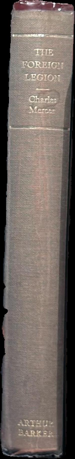 The Foreign Legion : the vivid history of a unique military tradition / Charles Mercer live spine
