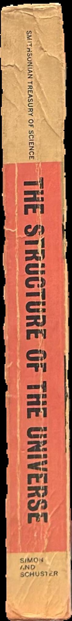 The structure of the universe : volume I of the Smithsonian treasury of science live spine
