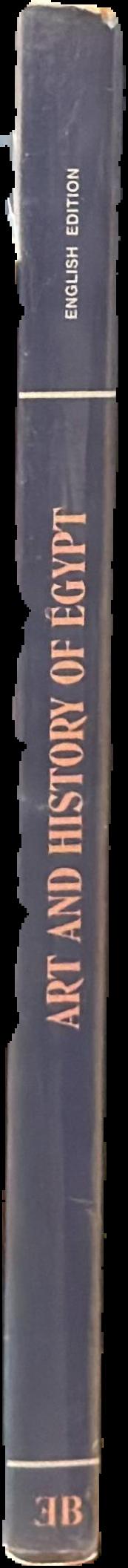 Art and history of Egypt : 5000 years of civilization live spine