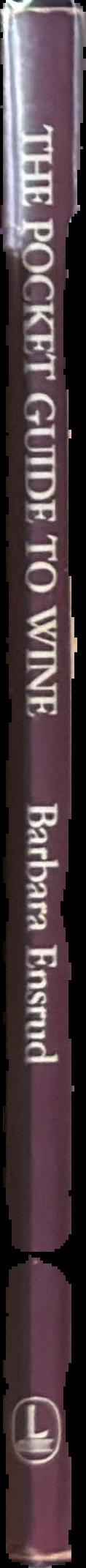 The pocket guide to wine / Barbara Ensrud live spine