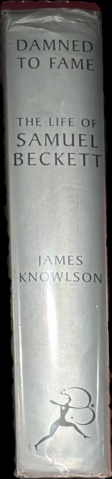 Damned to fame : the life of Samuel Beckett / James Knowlson live spine