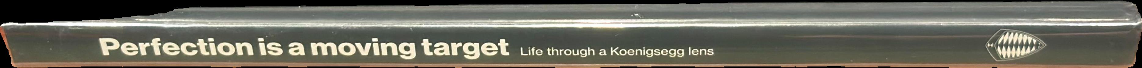 Perfection is a moving target : life through a Koenigsegg lens live spine