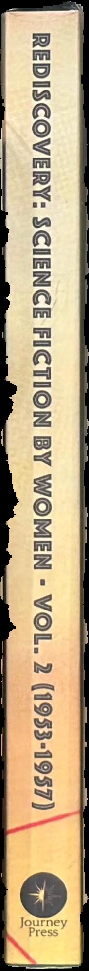 Rediscovery, volume 2 : Science fiction by women (1953-1957) / Journey Press live spine