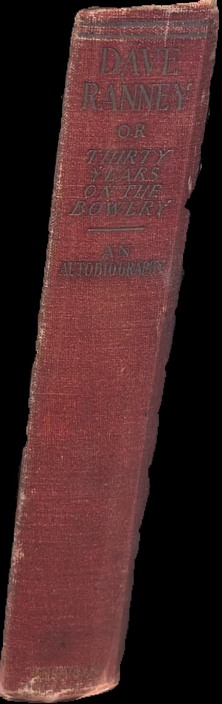 Dave Ranney, or thirty years on the Bowery : an autobiography live spine