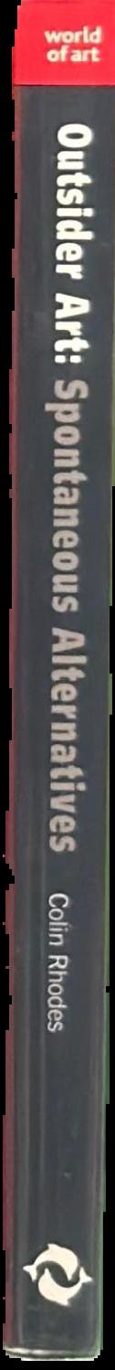Outsider art : spontaneous alternatives live spine