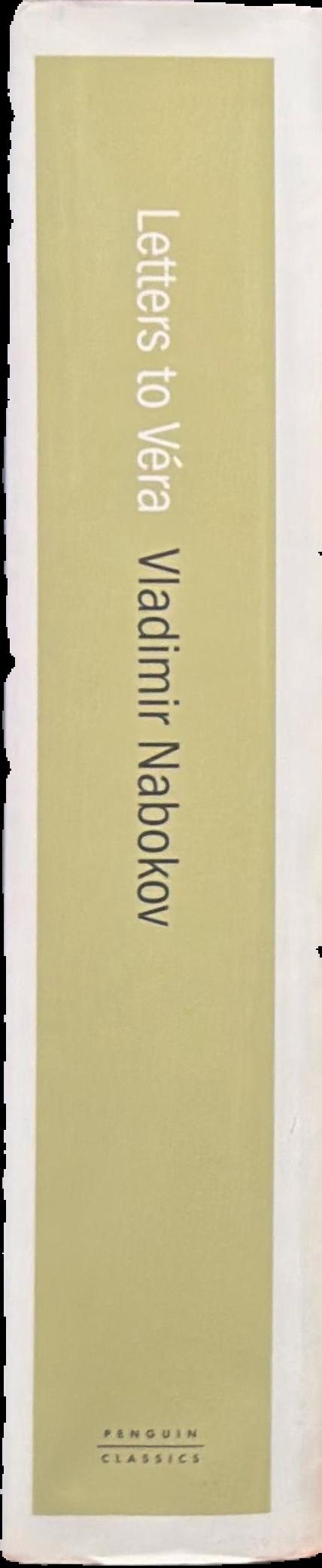 Letters to Vera / Vladimir Nabokov ; translated and edited by Olga Voronina, Brian Boyd live spine
