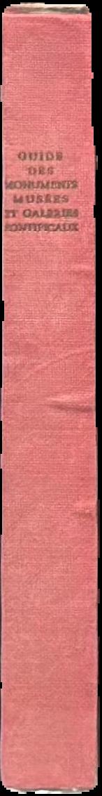 Guide général abrégé des musées et des galeries de peinture du Vatican : du Latran et de la Biliothéque Vaticane live spine