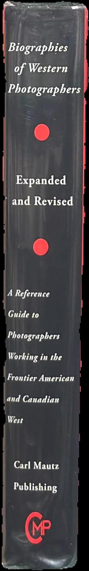 Biographies of Western photographers : a reference guide to photographers working in the 19th Century American West live spine