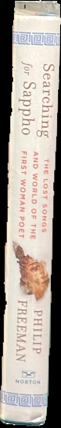 Searching for Sappho : the lost songs and world of the first woman poet, including new translations of all of Sappho's surviving poetry live spine