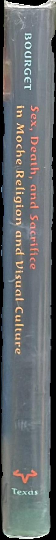 Sex, death, and sacrifice in Moche religion and visual culture live spine