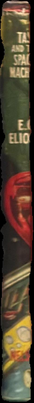Tas and the space machine / by E. C. Eliott ; illlustrated by A. Bruce Cornwell live spine