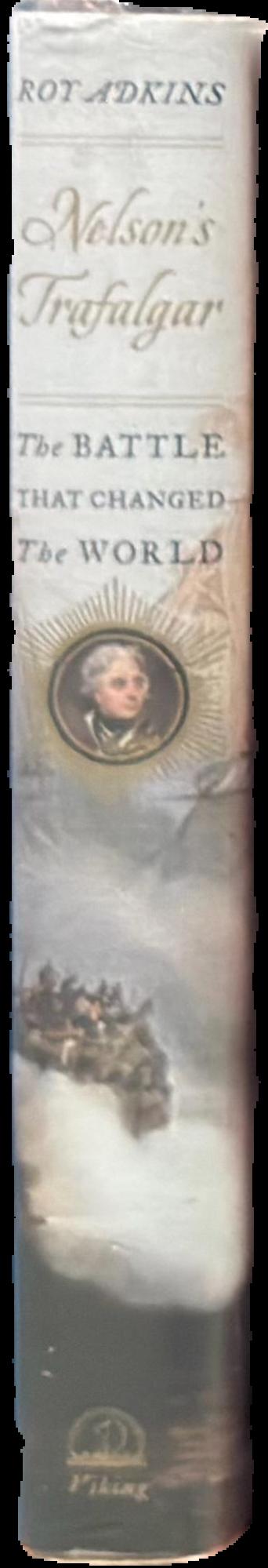 Nelson's Trafalgar : the battle that changed the world live spine