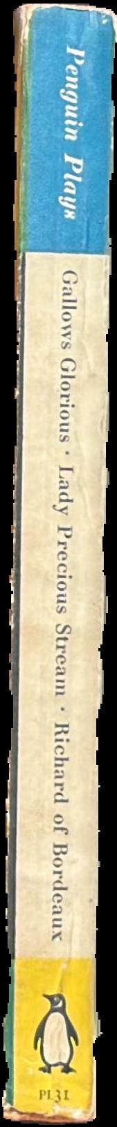Gallows Glorious / Ronald Gow. Lady Precious Stream / S. I. Hsuing. Richard of Bordeaux / Gordon Daviot live spine