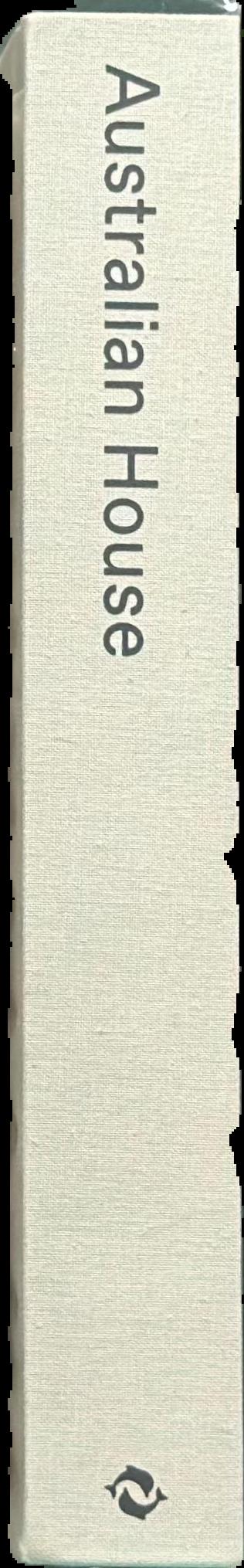 Australian house : the Robin Boyd Award for Residential Architecture since 1981 / edited by the Australian Institute of Architects live spine