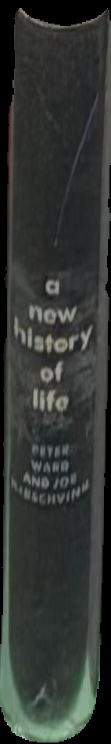 A new history of life : the radical new discoveries about the origins and evolution of life on Earth live spine