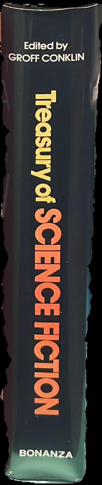 A treasury of science fiction / edited with an introduction by Groff Conklin; foreword by R. Scott Latham live spine