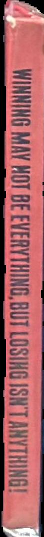 Winning may not be everything but losing isn't anything / by Charles M. Schulz live spine