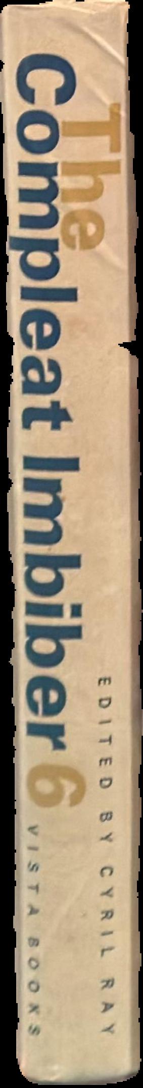 The compleat imbiber 6 : an entertainment / edited by Cyril Ray ; designed by Charles Hasler live spine