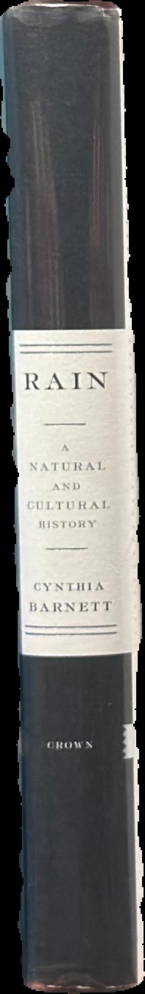 Rain : a natural and cultural history live spine