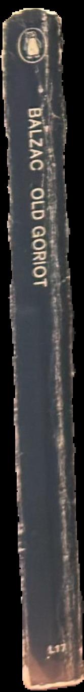 Old Goriot / Honore de Balzac ; translated by Marion Ayton Crawford live spine