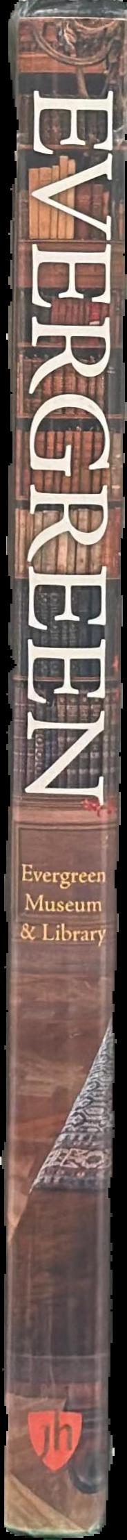 Evergreen : the Garrett family, collectors and connoisseurs live spine