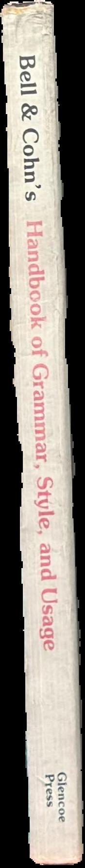 Bell & Cohn's handbook of grammar, style, and usage live spine