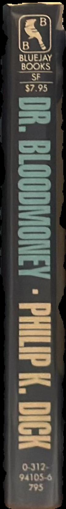 Dr. Bloodmoney / Philip K. Dick ; afterword by James Frenkel live spine