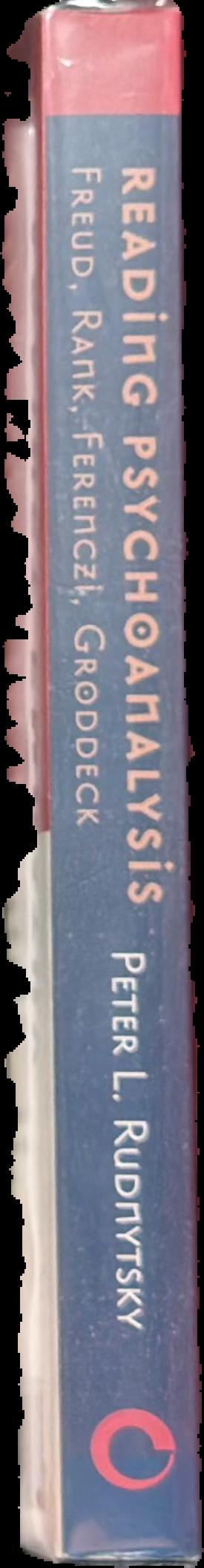 Reading psychoanalysis : Freud, Rank, Ferenczi, Groddeck live spine