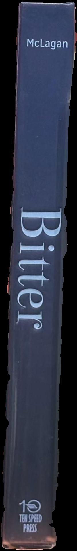 Bitter : a taste of the world's most dangerous flavor, with recipes live spine