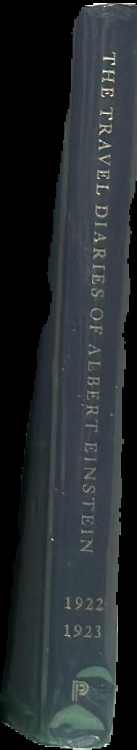 The travel diaries of Albert Einstein : the Far East, Palestine, and Spain, 1922-1923 live spine
