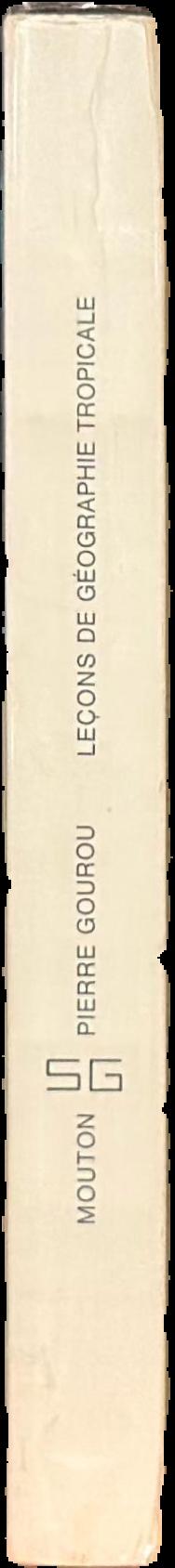 Leçons de géographie tropiçale : leçons données au Collége de France de 1947 à 1970 / Préf. de Fernand Braudel. live spine