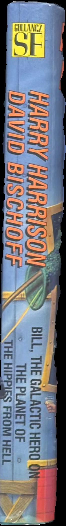 Bill, the galactic hero on the planet of the hippies from hell live spine