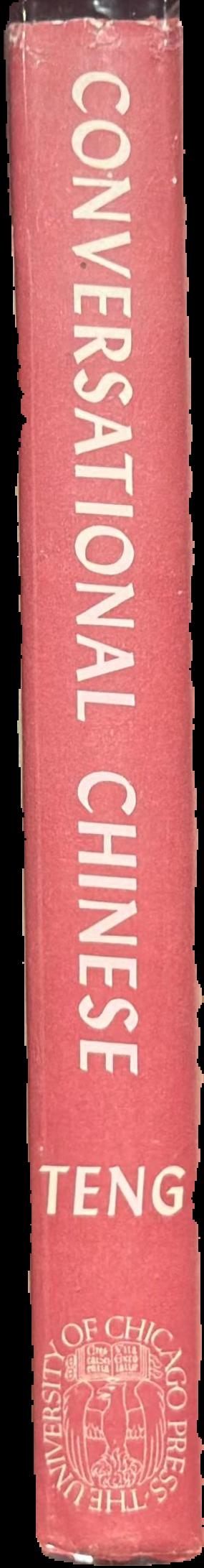 Conversational Chinese : with grammatical notes / prepared by Teng Ssu-Yu live spine