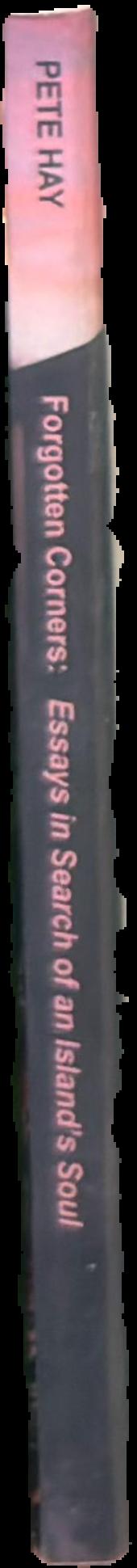 Forgotten corners : essays in search of an island's soul live spine