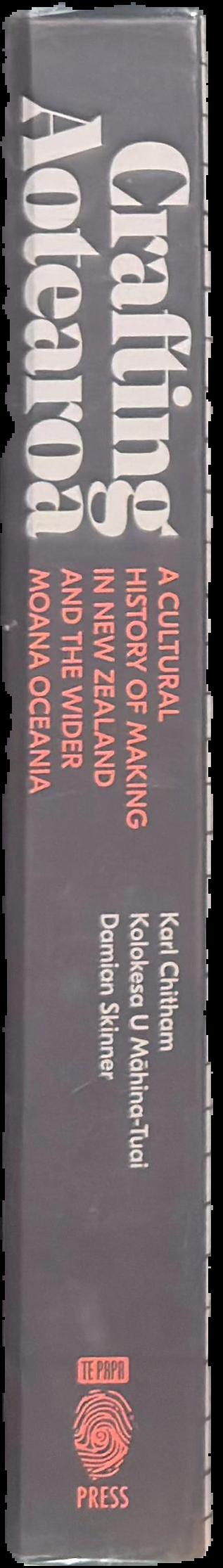 Crafting Aotearoa : a cultural history of making in New Zealand and the wider Moana Oceania live spine