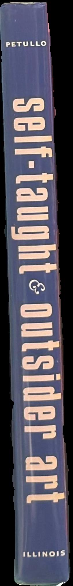 Self-taught and outsider art : the Anthony Petullo Collection live spine
