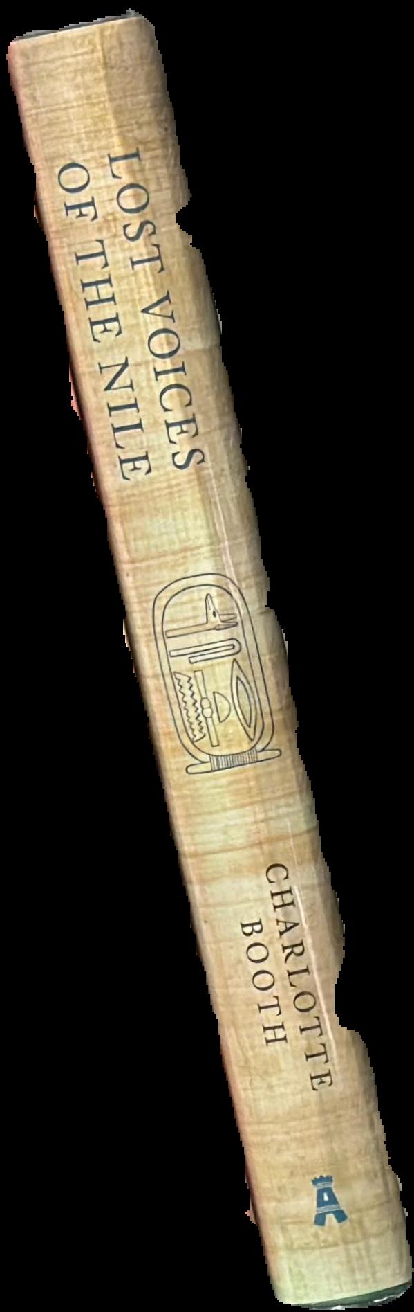 Lost voices of the Nile : everyday life in ancient Egypt live spine