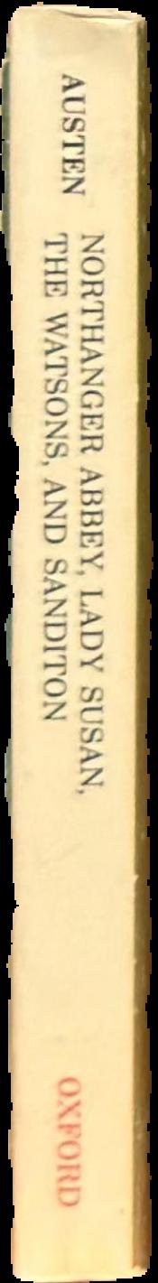 Northanger Abbey : Lady Susan : The Watsons : and, Sanditon live spine