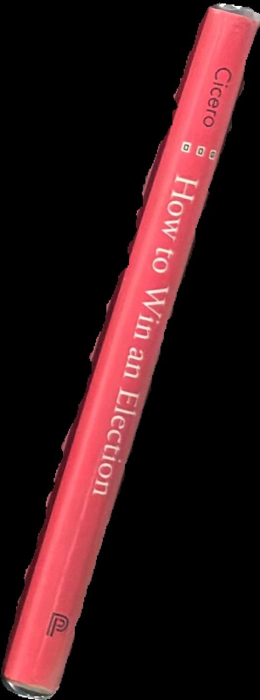 How to win an election : an ancient guide for modern politicians / Quintus Tullius Cicero ; translated and with an introduction by Philip Freeman live spine