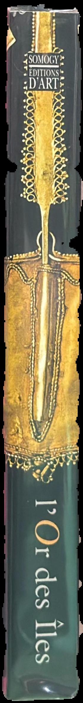 L'or des iles : ornements et bijoux ethniques de l'insulinde : donation Barbier-Mueller pour le musee du quai Branly live spine