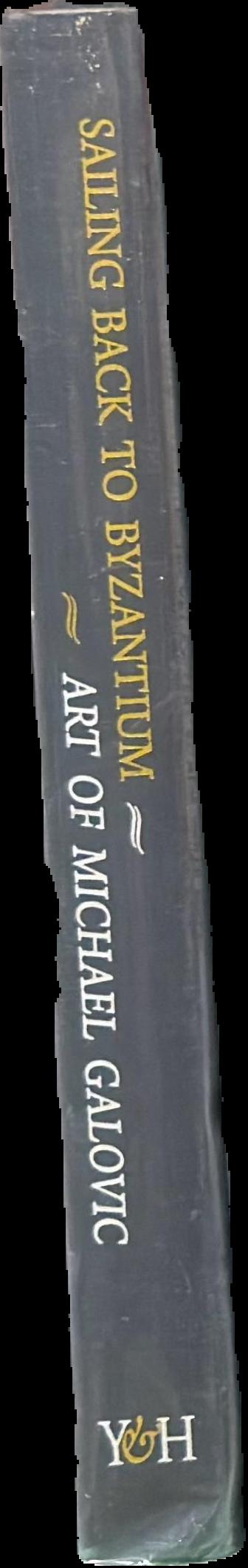 Sailing back to Byzantium : art of Michael Galovic live spine