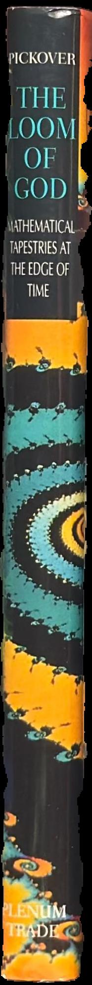 The loom of god : mathematical tapestries at the edge of time live spine