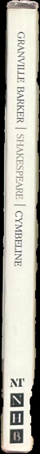 Granville Barker's prefaces to Shakespeare : Cymbeline / foreword by Richard Eyre live spine