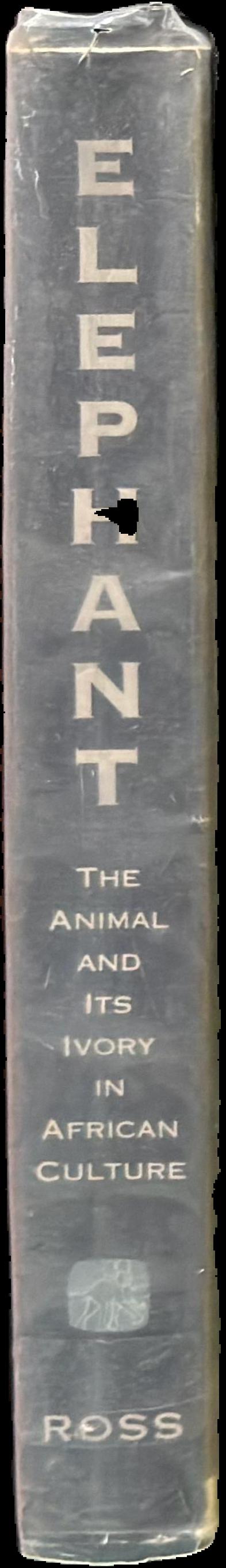 Elephant : the animal and its ivory in African culture live spine