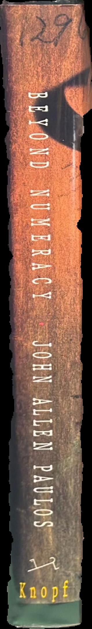 Beyond numeracy : ruminations of a numbers man / John Allen Paulos live spine