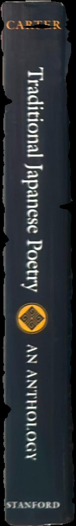 Traditional Japanese poetry : an anthology / translated, with an introduction, by Steven D. Carter live spine