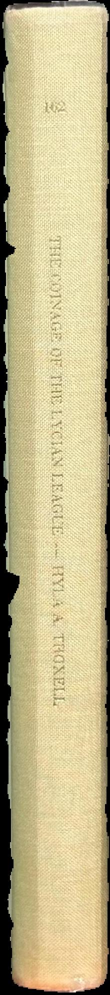 The coinage of the Lycian League / by Hyla A. Troxell live spine